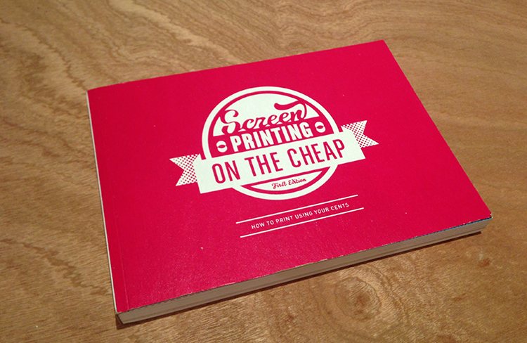 Screen Printing On The Cheap | People of Print