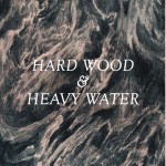 ‘Hard Wood & Heavy Water’ by Lizzy Stewart