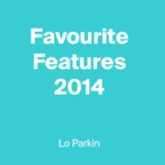 14 Best Posts of 2014 by Lo Parkin