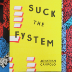 SUCK THE FYSTEM by Jonathan Campolo