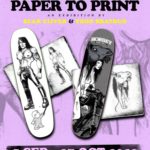 Paper to Print – An Exhibition by Sean Cliver & Todd Bratrud
