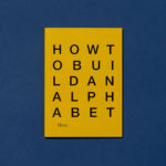 Here: How To Build An Alphabet