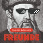 Hacking Gutenberg Freunde